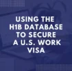 H1B Database: How to Use It to Secure a U.S. Work Visa