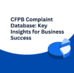 CFPB Complaint Database: Unlock Insights to Grow Your Business