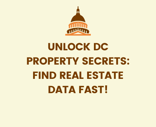 DC Property Records: How to Access Real Estate Data in Washington D.C.