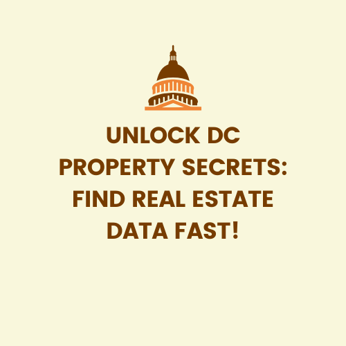 DC Property Records: How to Access Real Estate Data in Washington D.C.