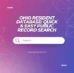 Ohio Resident Database – A Complete Guide to Searching Public Records in Ohio