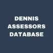 Dennis Assessors Database