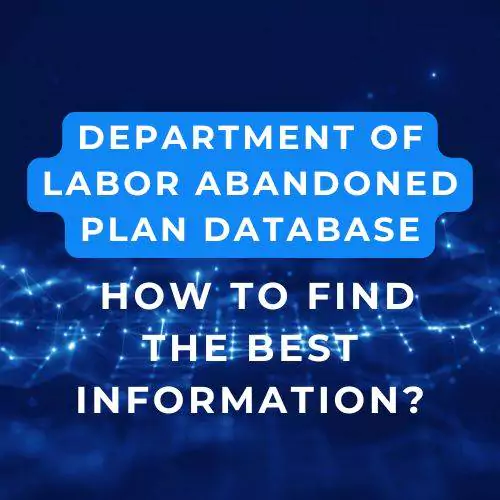 How to Use the Department of Labor Abandoned Plan Database to Recover Forgotten Retirement Funds