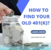 How to Find Your Old 401(k) Using Online Databases: A Complete Guide