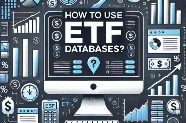 How to Use ETF Databases?