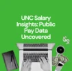 UNC Salary Database: Access & Analyze NC Public Salaries