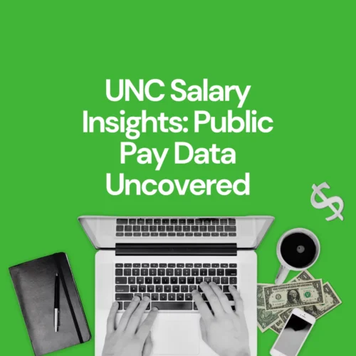 UNC Salary Database: Access & Analyze NC Public Salaries