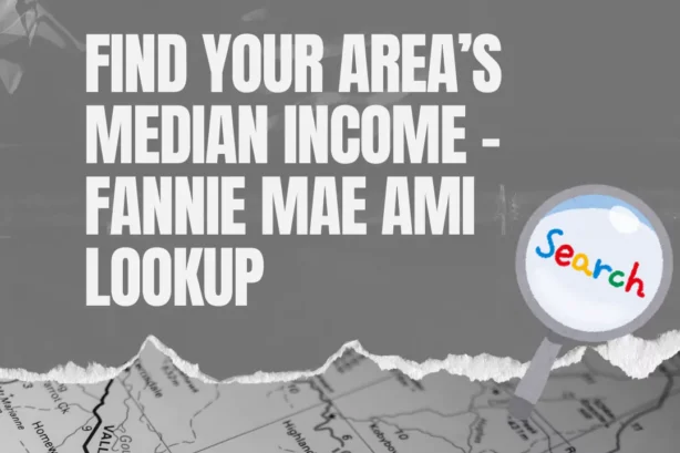 Fannie Mae AMI Lookup Tool: Find Area Median Income Fast