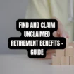 How to Find and Claim Unclaimed Retirement Benefits