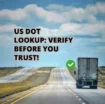 US DOT Lookup – How to Quickly and Accurately Check a Carrier’s USDOT Number?