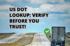 US DOT Lookup – How to Quickly and Accurately Check a Carrier’s USDOT Number?