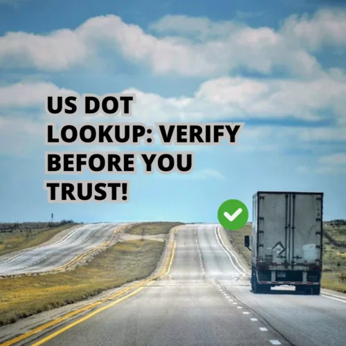 US DOT Lookup – How to Quickly and Accurately Check a Carrier’s USDOT Number?